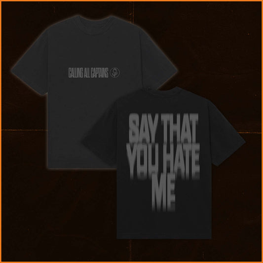 Say That You Hate Me Tee